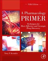 A Pharmacology Primer; Techniques for More Effective and Strategic Drug Discovery (Paperback) 9780128139578