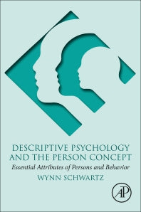 Descriptive Psychology and the Person Concept; Essential Attributes of Persons and Behavior (Paperback) 9780128139851