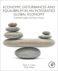 Economic Disturbances and Equilibrium in an Integrated Global Economy; Investment Insights and Policy Analysis (Paperback) 9780128139936