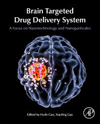 Brain Targeted Drug Delivery Systems; A Focus on Nanotechnology and Nanoparticulates (Paperback) 9780128140017