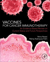 Vaccines for Cancer Immunotherapy; An Evidence-Based Review on Current Status and Future Perspectives (Paperback / softback) 9780128140390