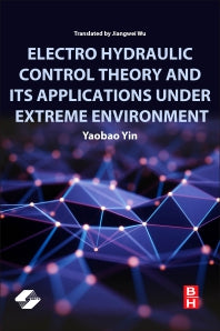 Electro Hydraulic Control Theory and Its Applications Under Extreme Environment (Paperback) 9780128140567