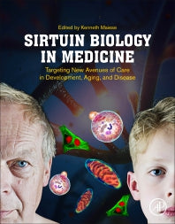 Sirtuin Biology in Medicine; Targeting New Avenues of Care in Development, Aging, and Disease (Paperback) 9780128141182