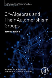 C*-Algebras and Their Automorphism Groups (Paperback / softback) 9780128141229