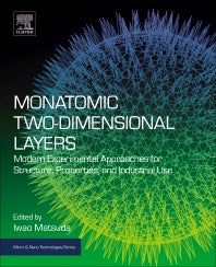 Monatomic Two-Dimensional Layers; Modern Experimental Approaches for Structure, Properties, and Industrial Use (Paperback) 9780128141601