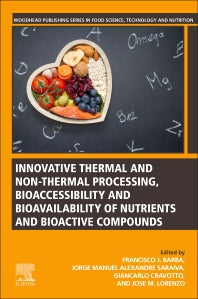 Innovative Thermal and Non-Thermal Processing, Bioaccessibility and Bioavailability of Nutrients and Bioactive Compounds (Paperback) 9780128141748