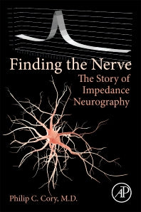 Finding the Nerve; The Story of Impedance Neurography (Paperback) 9780128141762