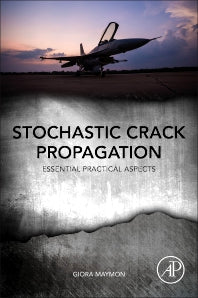 Stochastic Crack Propagation; Essential Practical Aspects (Paperback) 9780128141915