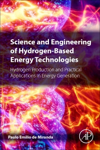 Science and Engineering of Hydrogen-Based Energy Technologies; Hydrogen Production and Practical Applications in Energy Generation (Paperback) 9780128142516