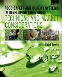 Food Safety and Quality Systems in Developing Countries; Volume III: Technical and Market Considerations (Hardback) 9780128142721