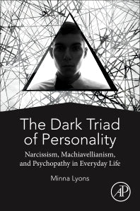 The Dark Triad of Personality; Narcissism, Machiavellianism, and Psychopathy in Everyday Life (Paperback / softback) 9780128142912