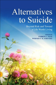 Alternatives to Suicide; Beyond Risk and Toward a Life Worth Living (Paperback) 9780128142974