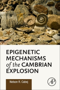 Epigenetic Mechanisms of the Cambrian Explosion (Paperback) 9780128143117