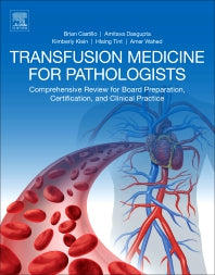 Transfusion Medicine for Pathologists; A Comprehensive Review for Board Preparation, Certification, and Clinical Practice (Paperback) 9780128143131