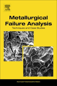 Metallurgical Failure Analysis; Techniques and Case Studies (Paperback) 9780128143360