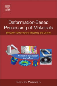 Deformation-Based Processing of Materials; Behavior, Performance, Modeling, and Control (Paperback) 9780128143810