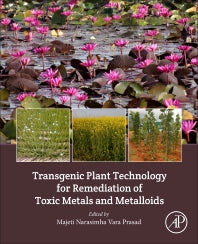 Transgenic Plant Technology for Remediation of Toxic Metals and Metalloids (Paperback / softback) 9780128143896