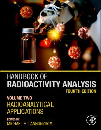 Handbook of Radioactivity Analysis; Volume 2: Radioanalytical Applications (Hardback) 9780128143957