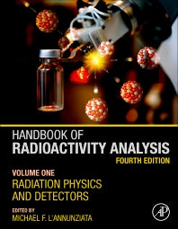 Handbook of Radioactivity Analysis; Volume 1: Radiation Physics and Detectors (Hardback) 9780128143971