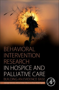 Behavioral Intervention Research in Hospice and Palliative Care; Building an Evidence Base (Paperback) 9780128144497