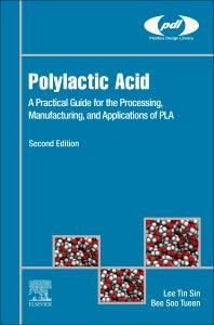 Polylactic Acid; A Practical Guide for the Processing, Manufacturing, and Applications of PLA (Hardback) 9780128144725
