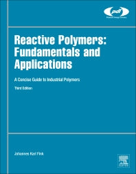 Reactive Polymers: Fundamentals and Applications; A Concise Guide to Industrial Polymers (Hardback) 9780128145098