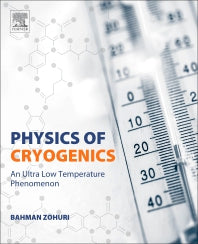 Physics of Cryogenics; An Ultralow Temperature Phenomenon (Paperback) 9780128145197