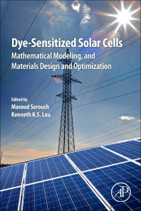 Dye-Sensitized Solar Cells; Mathematical Modelling, and Materials Design and Optimization (Paperback) 9780128145418