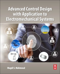 Advanced Control Design with Application to Electromechanical Systems (Paperback) 9780128145432