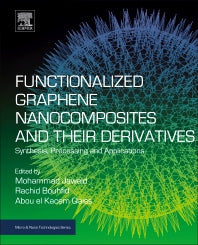 Functionalized Graphene Nanocomposites and Their Derivatives; Synthesis, Processing and Applications (Paperback) 9780128145487