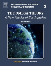 The Omega-Theory; A New Physics of Earthquakes (Paperback) 9780128145807