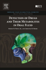 Detection of Drugs and Their Metabolites in Oral Fluid (Paperback) 9780128145951