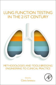 Lung Function Testing in the 21st Century; Methodologies and Tools Bridging Engineering to Clinical Practice (Paperback) 9780128146125