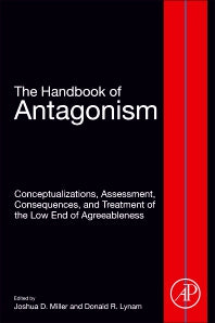 The Handbook of Antagonism; Conceptualizations, Assessment, Consequences, and Treatment of the Low End of Agreeableness (Paperback) 9780128146279