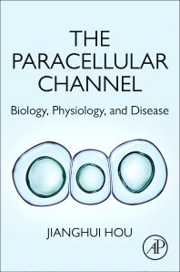 The Paracellular Channel; Biology, Physiology, and Disease (Paperback) 9780128146354
