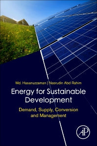 Energy for Sustainable Development; Demand, Supply, Conversion and Management (Paperback) 9780128146453