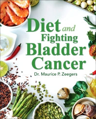 Diet and Fighting Bladder Cancer (Paperback) 9780128146774