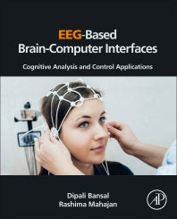 EEG-Based Brain-Computer Interfaces; Cognitive Analysis and Control Applications (Paperback) 9780128146873