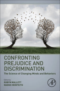 Confronting Prejudice and Discrimination; The Science of Changing Minds and Behaviors (Paperback) 9780128147153