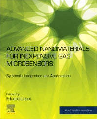 Advanced Nanomaterials for Inexpensive Gas Microsensors; Synthesis, Integration and Applications (Paperback / softback) 9780128148273
