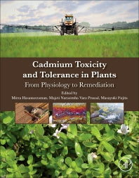 Cadmium Toxicity and Tolerance in Plants; From Physiology to Remediation (Paperback) 9780128148648