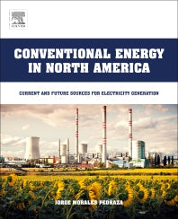 Conventional Energy in North America; Current and Future Sources for Electricity Generation (Paperback) 9780128148891