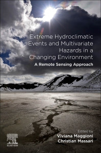 Extreme Hydroclimatic Events and Multivariate Hazards in a Changing Environment; A Remote Sensing Approach (Paperback) 9780128148990