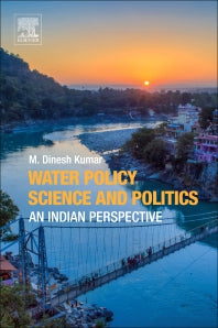 Water Policy Science and Politics; An Indian Perspective (Paperback) 9780128149034