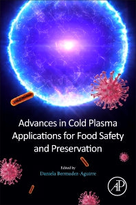 Advances in Cold Plasma Applications for Food Safety and Preservation (Paperback) 9780128149218