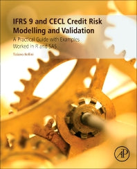 IFRS 9 and CECL Credit Risk Modelling and Validation; A Practical Guide with Examples Worked in R and SAS (Paperback) 9780128149409