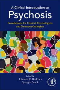 A Clinical Introduction to Psychosis; Foundations for Clinical Psychologists and Neuropsychologists (Paperback) 9780128150122