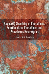 Copper(I) Chemistry of Phosphines, Functionalized Phosphines and Phosphorus Heterocycles (Paperback) 9780128150528
