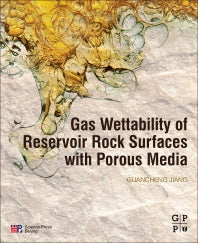 Gas Wettability of Reservoir Rock Surfaces with Porous Media (Paperback) 9780128151501