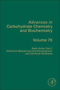 Sialic Acids, Part I: Historical Background and Development and Chemical Synthesis (Hardback) 9780128152027